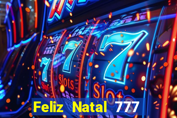 Feliz Natal 777 plataforma login